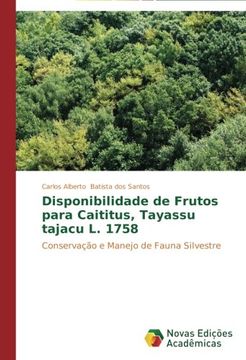 portada Disponibilidade de Frutos para Caititus, Tayassu tajacu L. 1758: Conservação e Manejo de Fauna Silvestre