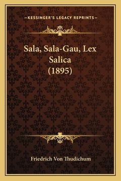 portada Sala, Sala-Gau, Lex Salica (1895) (en Alemán)
