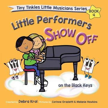 portada Little Performers Book 4 Show Off on the Black Keys (en Inglés)