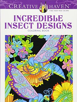 portada Creative Haven Incredible Insect Designs Coloring Book (Creative Haven Coloring Books) (in English)