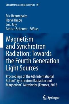 portada Magnetism and Synchrotron Radiation: Towards the Fourth Generation Light Sources: Proceedings of the 6th International School "Synchrotron Radiation a