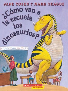 portada Cómo van a la Escuela los Dinosaurios? (How do Dinosaurs go to School? ): (Spanish Language Edition of how do Dinosaurs go to School? ):