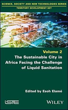 portada The Sustainable City in Africa Facing the Challenge of Liquid Sanitation (Science, Society and new Technologies Series: Territory Development Set) (en Inglés)