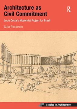 portada Architecture as Civil Commitment: Lucio Costa'S Modernist Project for Brazil (Ashgate Studies in Architecture) (en Inglés)