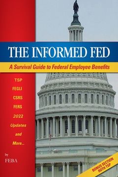 portada The Informed Fed: A Survival guide to your employee benefits (en Inglés)
