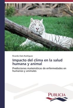 portada Impacto del clima en la salud humana y animal: Predicciones matemáticas de enfermedades en humanos y animales (Spanish Edition)