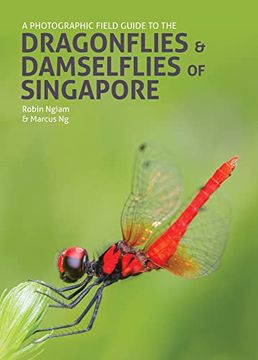 portada A Photographic Field Guide to the Dragonflies & Damselflies of Singapore (en Inglés)