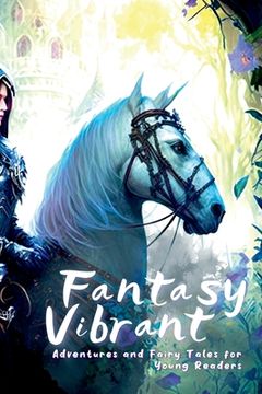portada Fantasy Vibrant: Adventures and Fairy Tales for Young Readers (en Inglés)