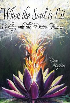 portada When the Soul Is Lit: Evolving Into the Divine Human