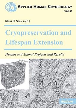 portada Cryopreservation and Lifespan Extension. Human and Animal Projects and Results (Applied Human Cryobiology) (en Inglés)