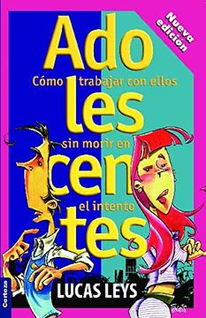 portada Adolescentes Como Trabajar con Ellos Lucas Leys ed. 2015