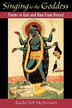 portada Singing to the Goddess: Poems to Kali and uma From Bengal (en Inglés)