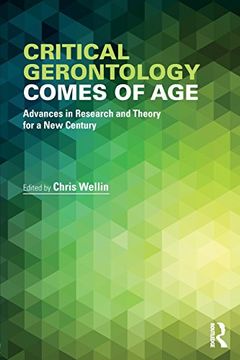 portada Critical Gerontology Comes of Age: Advances in Research and Theory for a new Century (Society and Aging) (en Inglés)