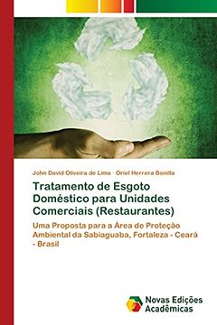 portada Tratamento de Esgoto Doméstico Para Unidades Comerciais (Restaurantes): Uma Proposta Para a Área de Proteção Ambiental da Sabiaguaba, Fortaleza - Ceará - Brasil (en Portugués)
