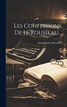 portada Les Confessions De J.j. Rousseau... (in French)