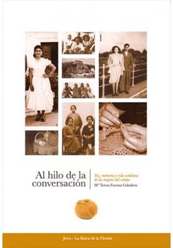 portada al hilo de la conversación. voz, memoria y vida cotidiana de las mujeres de campo