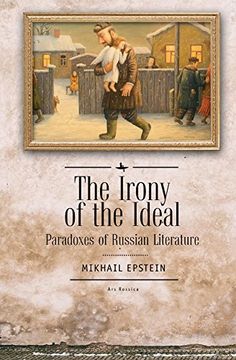 portada The Irony of the Ideal: Paradoxes of Russian Literature (Ars Rossica) (en Inglés)