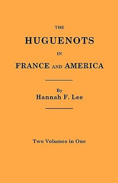 portada the huguenots in france and america. two volumes in one