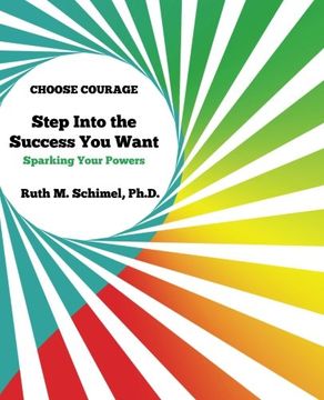 portada Choose Courage Step Into the Success You Want: Sparking Your Powers (Choose Courage Handbook #1)