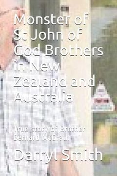portada Monster of Saint John of God Brothers: Research into the True story of Brother Bernard McGrath (en Inglés)
