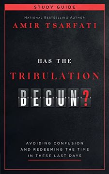 portada Has the Tribulation Begun? Study Guide: Avoiding Confusion and Redeeming the Time in These Last Days 
