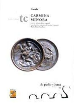 portada Carmina minora : edición bilingüe latín-español.-- ( De puño y letra. TC ; 16 )