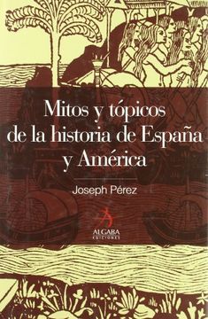 portada Mitos y Tópicos de la Historia de España y América