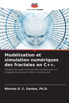 portada Modélisation et simulation numériques des fractales en C++. (in French)