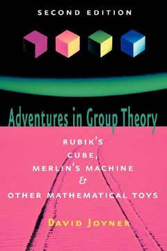 portada Adventures in Group Theory: Rubik's Cube, Merlin's Machine, and Other Mathematical Toys (en Inglés)