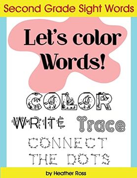 portada Second Grade Sight Words: Let's Color Words! Trace, write, connect the dots and learn to spell! 8.5 x 11 size, 113 pages! (en Inglés)