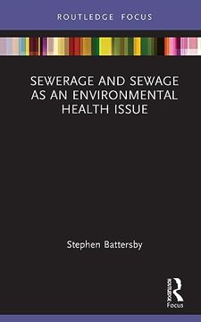 Sewerage and Sewage as an Environmental Health Issue (Routledge Focus on Environmental Health) (en Inglés)