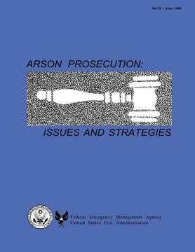 portada Arson Prosecution: Issues and Strategies (en Inglés)