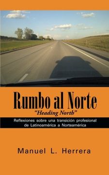 portada Rumbo al Norte: Reflexiones Sobre una Transición Profesional de Latinoamérica a Norteamérica