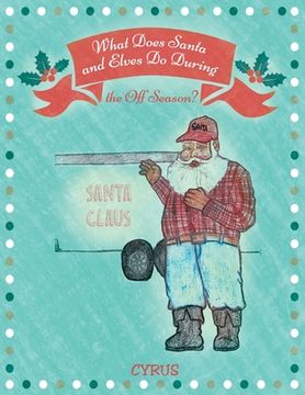 portada What Does Santa and Elves Do During the Off Season? (en Inglés)