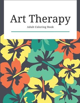 portada Art Therapy Adult Coloring Book: Stress Relieving Designs