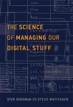 portada Science of Managing Our Digital Stuff (The Science of Managing Our Digital Stuff) (en Inglés)