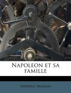 portada Napoleon Et Sa Famille (en Francés)