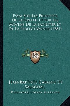 portada Essai Sur Les Principes De La Greffe, Et Sur Les Moyens De La Faciliter Et De La Perfectionner (1781) (en Francés)