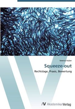 portada Squeeze-out: Rechtslage, Praxis, Bewertung