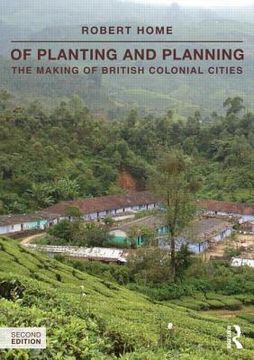 portada of planting and planning: the making of british colonial cities (in English)