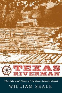 portada texas riverman, the life and times of captain andrew smyth (en Inglés)