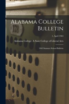 portada Alabama College Bulletin: 1963 Summer School Bulletin; 1, April 1963 (en Inglés)