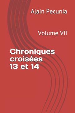 portada Chroniques Croisées 13 Et 14: Volume VII (en Francés)