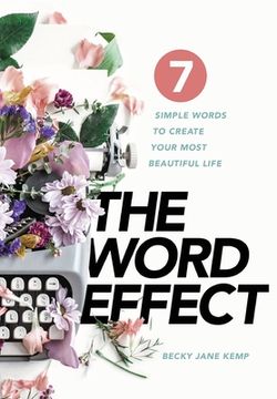 portada The WORD EFFECT: 7 Simple Words to Create Your Most Beautiful Life (in English)