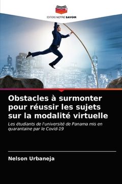 portada Obstacles à surmonter pour réussir les sujets sur la modalité virtuelle (en Francés)