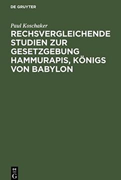 portada Rechsvergleichende Studien zur Gesetzgebung Hammurapis, koã â Nigs von Babylon (German Edition) [Hardcover ] (en Alemán)