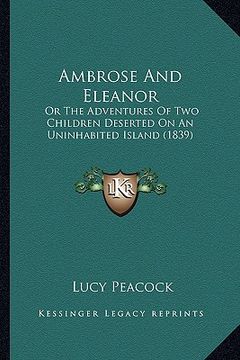 portada ambrose and eleanor: or the adventures of two children deserted on an uninhabited island (1839) (en Inglés)