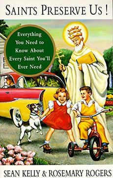 portada Saints Preserve Us! Everything you Need to Know About Every Saint You'll Ever Need (en Inglés)