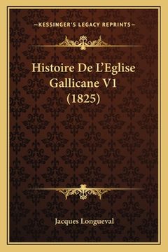 portada Histoire De L'Eglise Gallicane V1 (1825) (in French)
