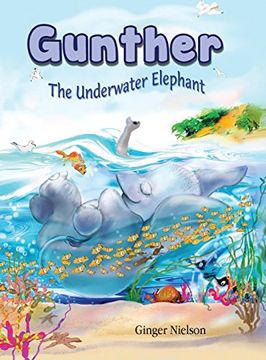 portada Gunther the Underwater Elephant: An adventure at sea.